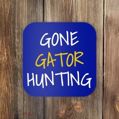Gone Gator Hunting Gift Coaster