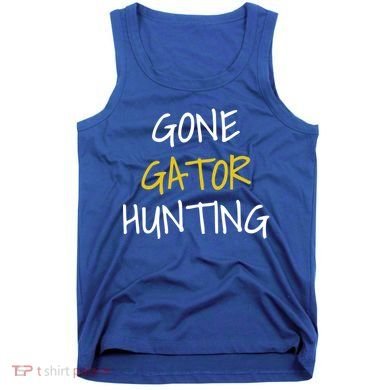 Gone Gator Hunting Gift Tank Top