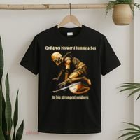 God Gives His Worst Tummy Aches To His Strongest Soldiers T-Shirt thumb 2