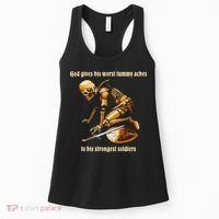 God Gives His Worst Tummy Aches To His Strongest Soldiers Women's Tank Top thumb 0