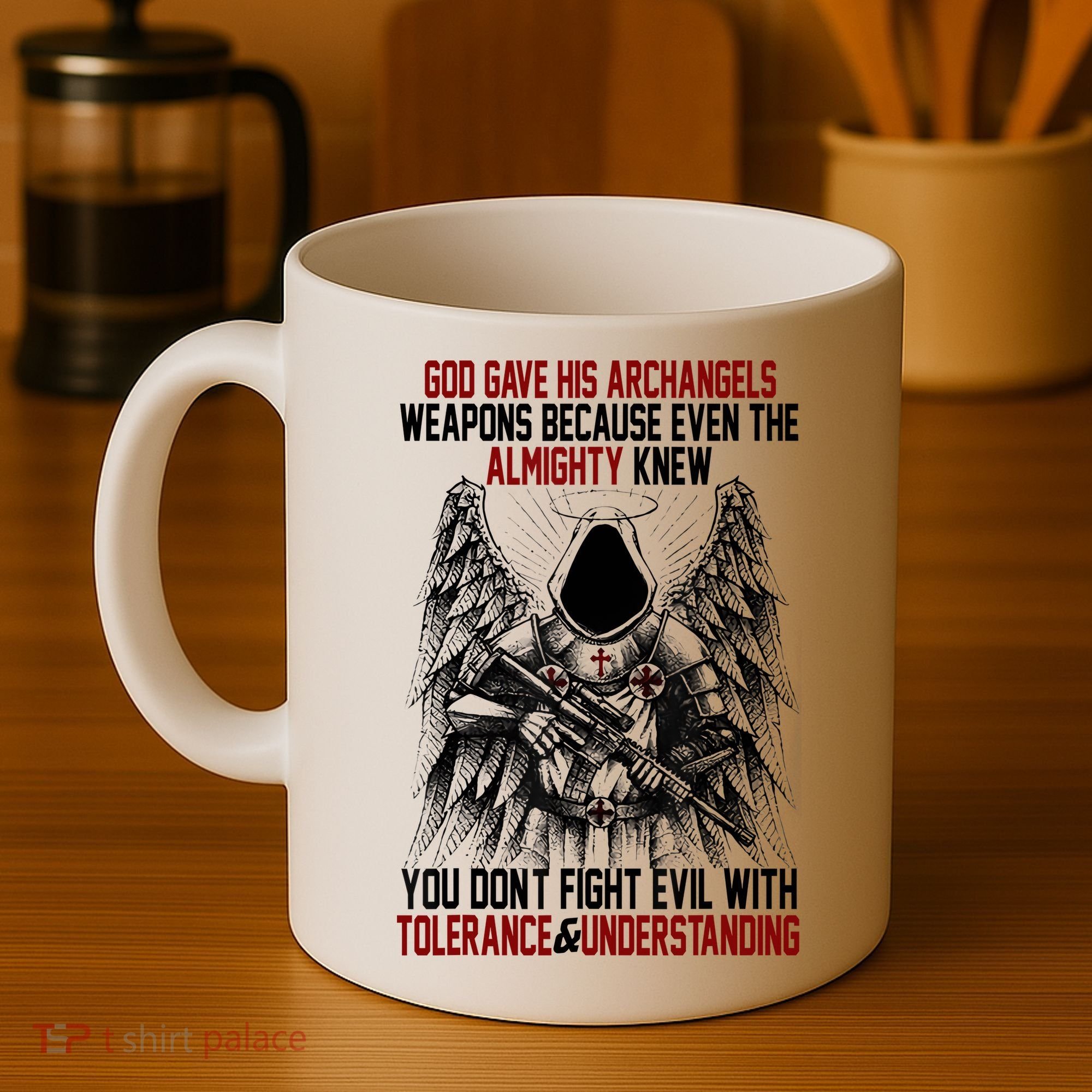 God Gave His Archangels Weapons Because Even The Almighty Coffee Mug