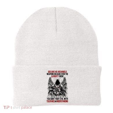 God Gave His Archangels Weapons Because Even The Almighty Beanie