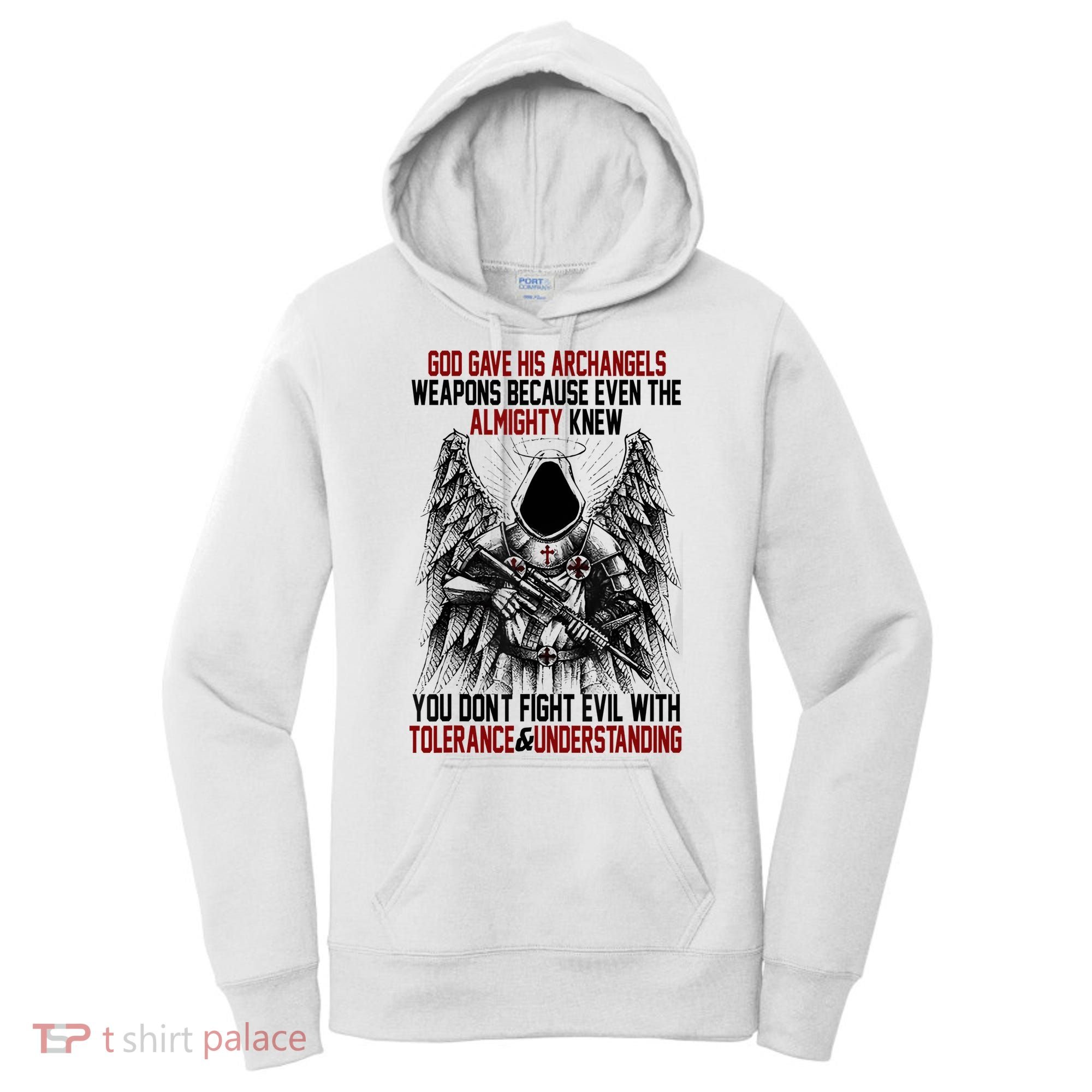 God Gave His Archangels Weapons Because Even The Almighty Women's Hoodie