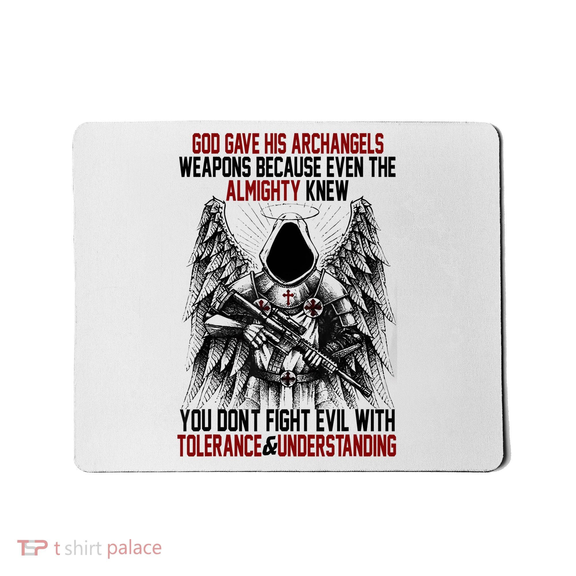 God Gave His Archangels Weapons Because Even The Almighty Mousepad