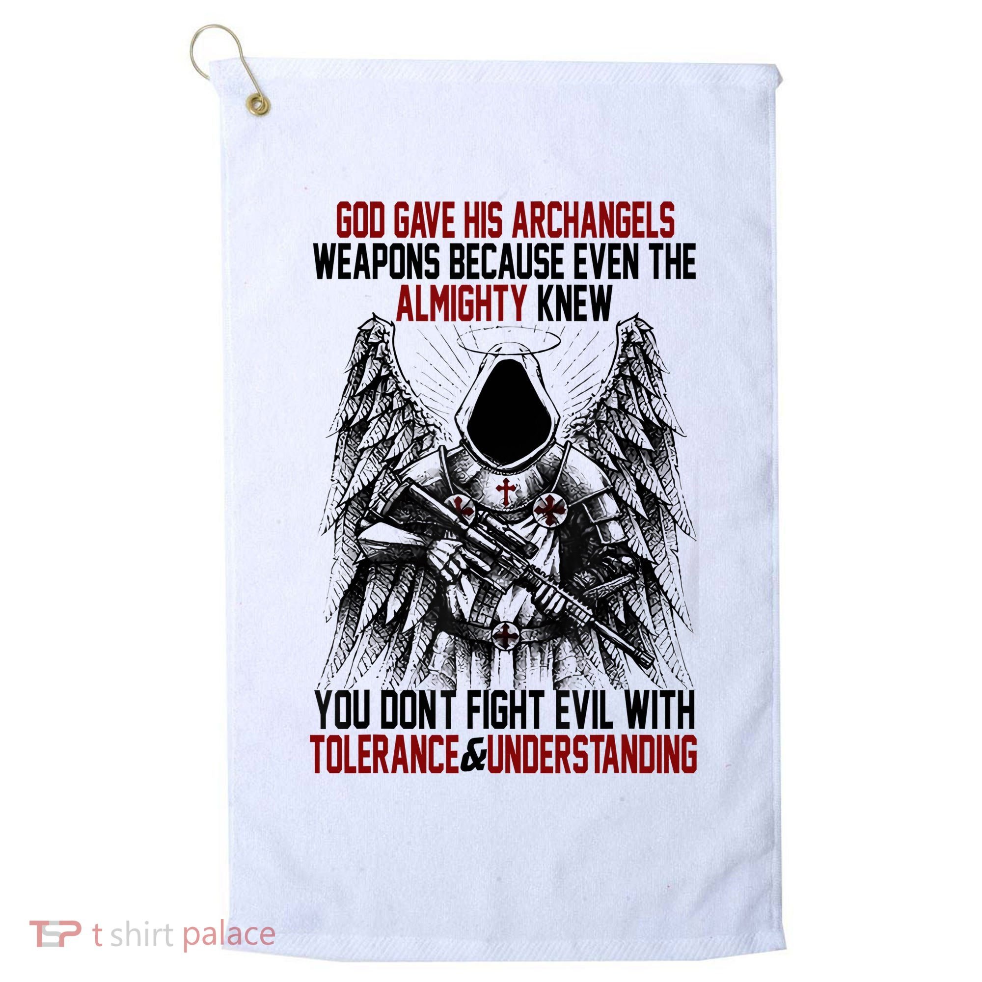 God Gave His Archangels Weapons Because Even The Almighty Golf Towel