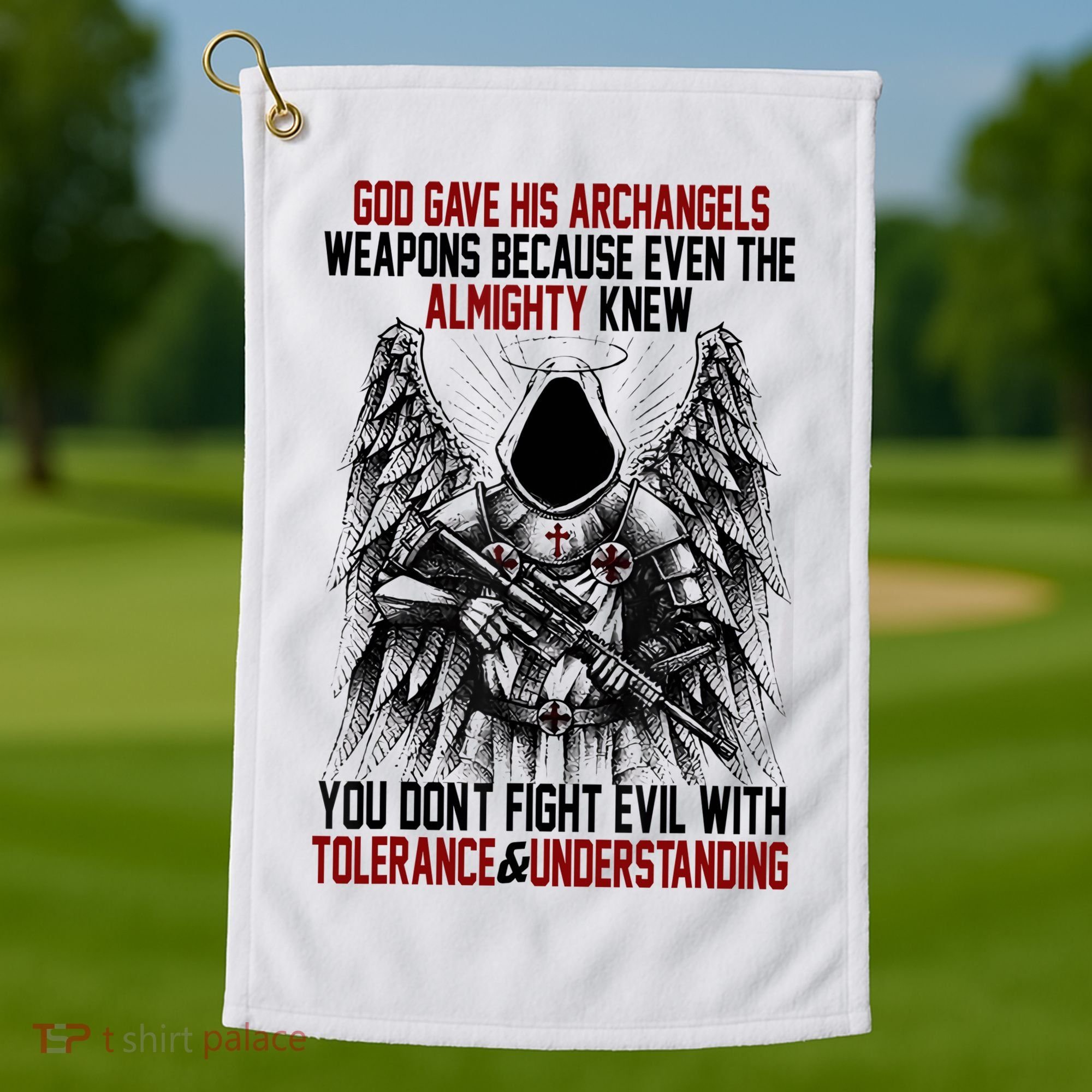 God Gave His Archangels Weapons Because Even The Almighty Golf Towel