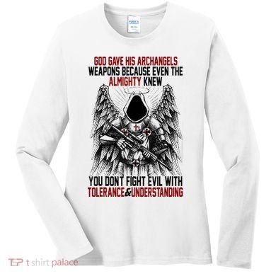 God Gave His Archangels Weapons Because Even The Almighty Women's Long Sleeve Shirt