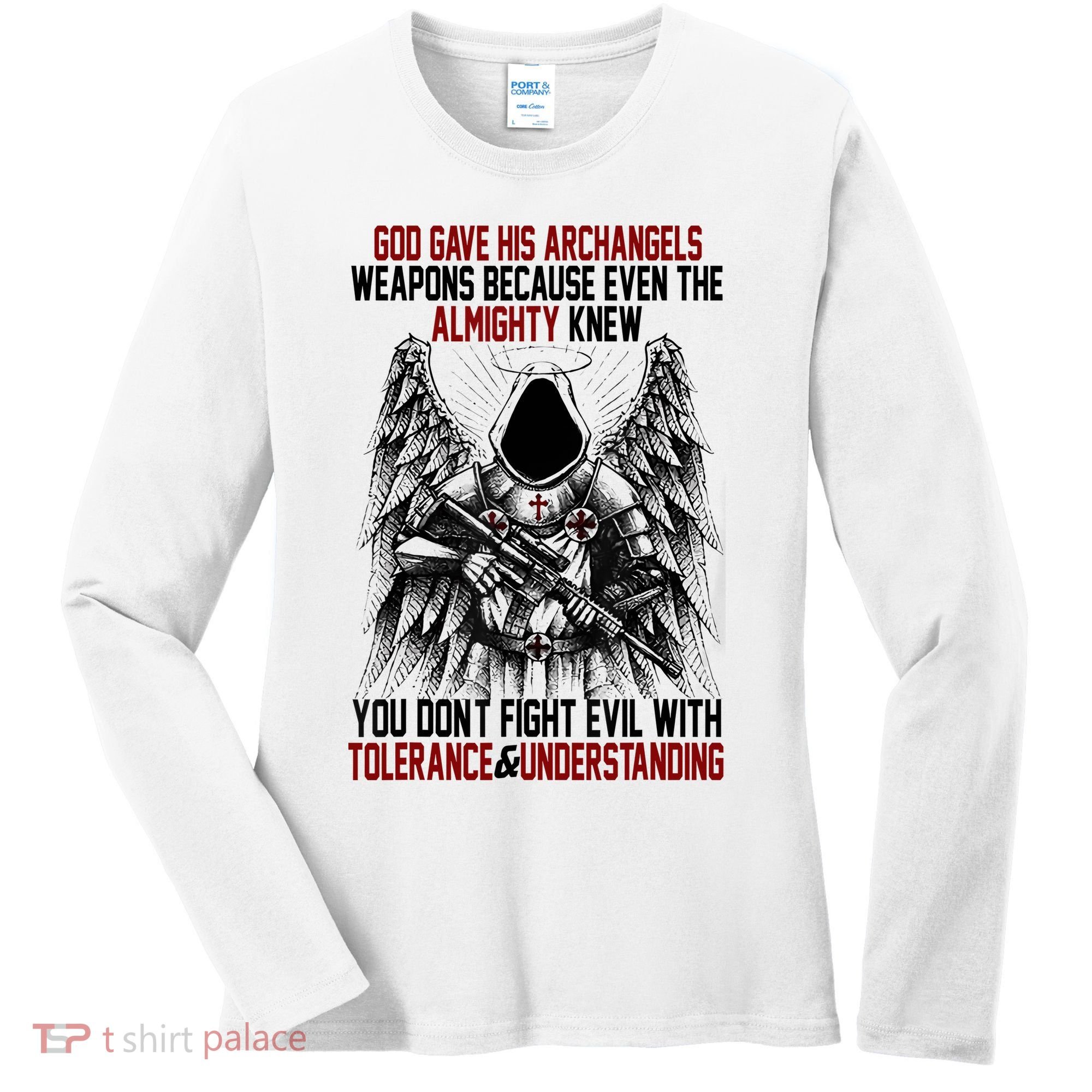 God Gave His Archangels Weapons Because Even The Almighty Women's Long Sleeve Shirt