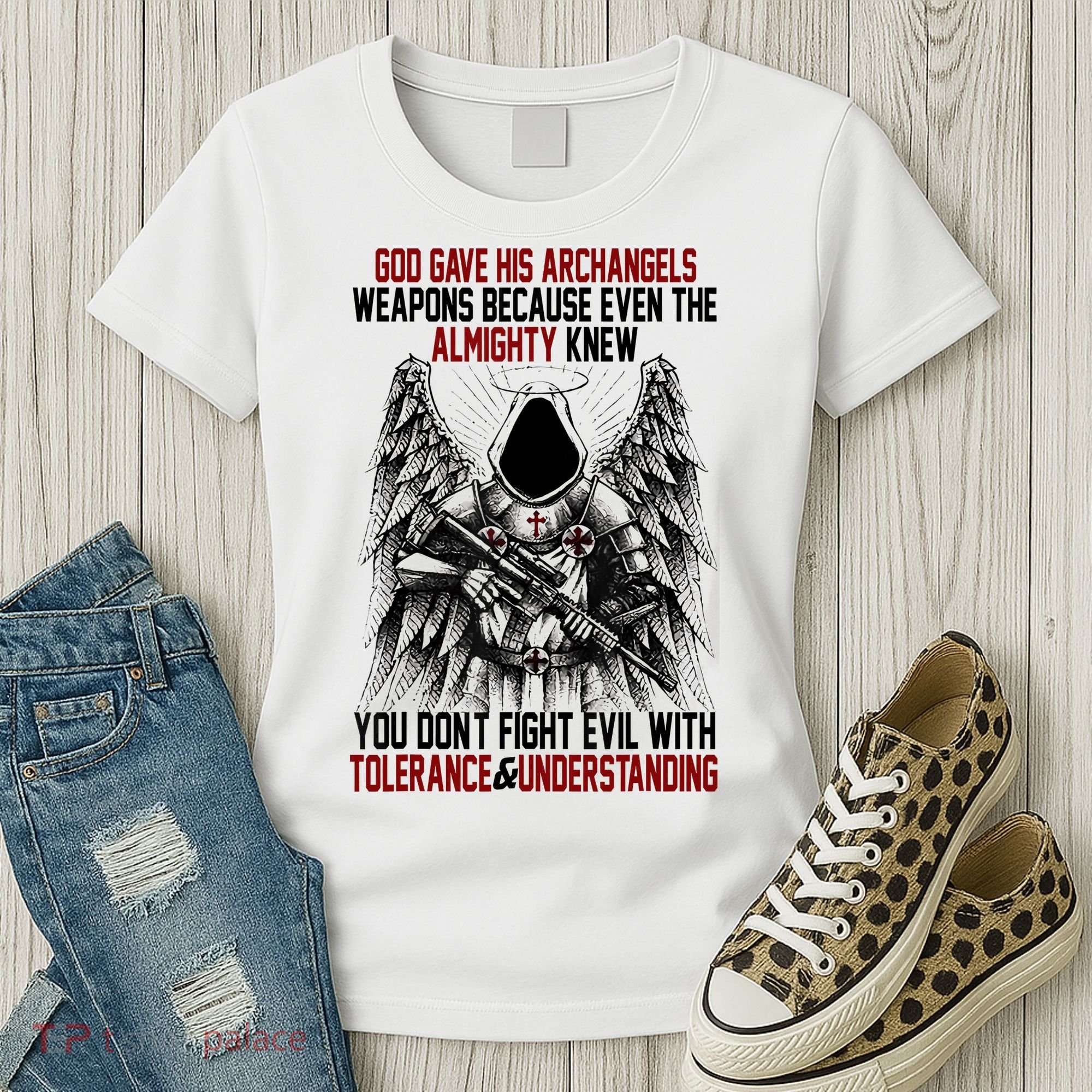 God Gave His Archangels Weapons Because Even The Almighty Women's T-Shirt