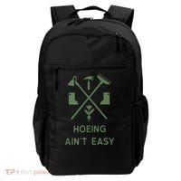 Gardening Garden Hoeing Aint Easy Backpack thumb 0