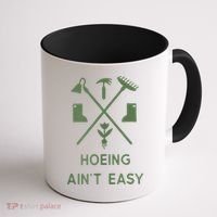 Gardening Garden Hoeing Aint Easy Coffee Mug thumb 1