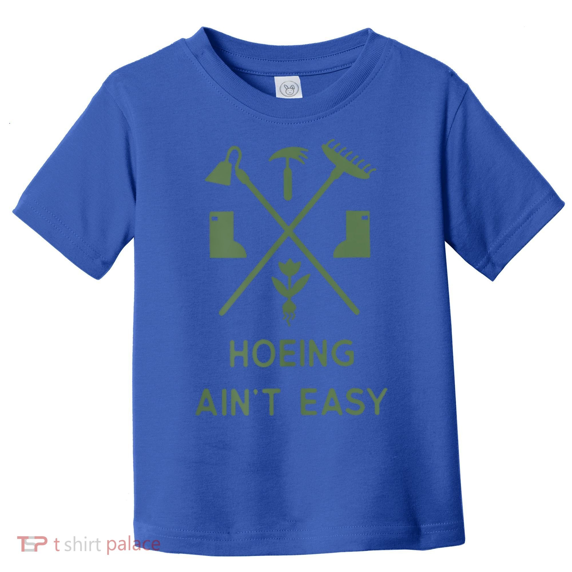 Gardening Garden Hoeing Aint Easy Toddler T-Shirt