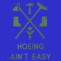 Gardening Garden Hoeing Aint Easy Visor thumb 3