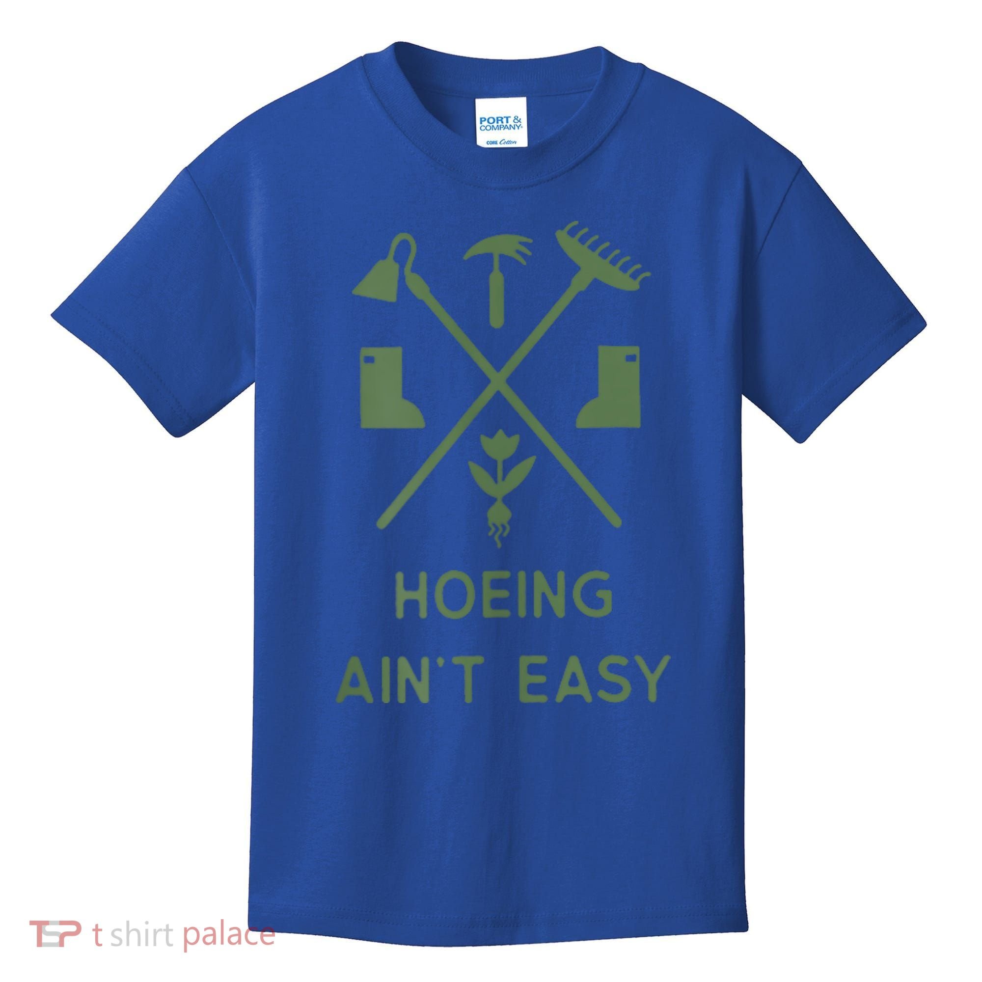 Gardening Garden Hoeing Aint Easy Kids T-Shirt