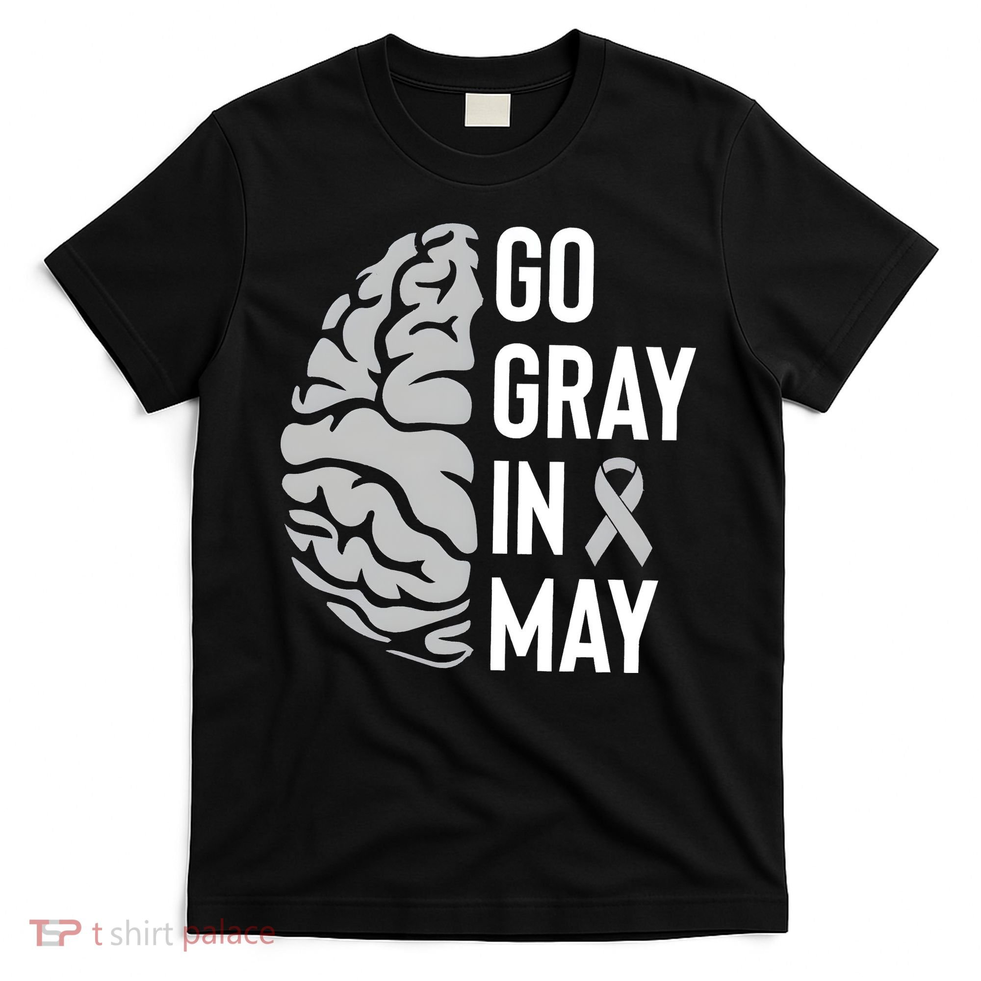 Go Gray In May Brain Tumor Awareness T-Shirt