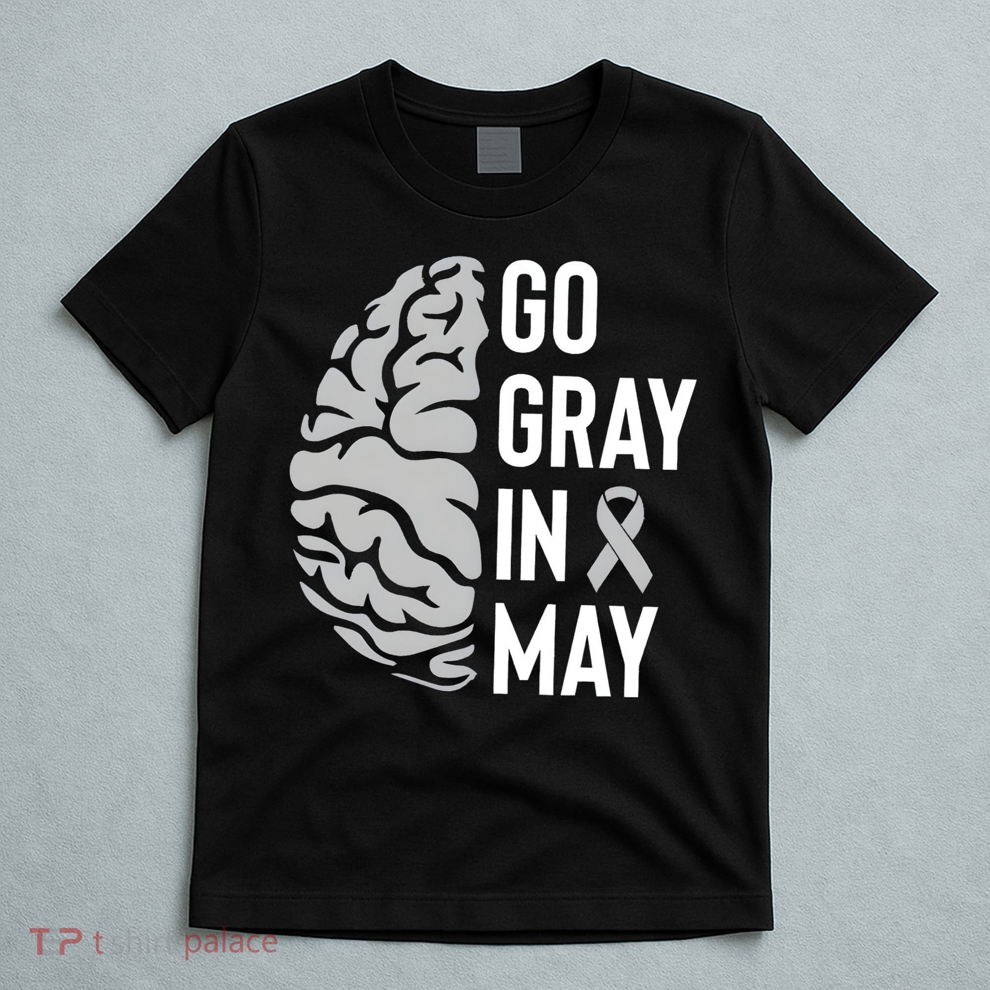 Go Gray In May Brain Tumor Awareness T-Shirt