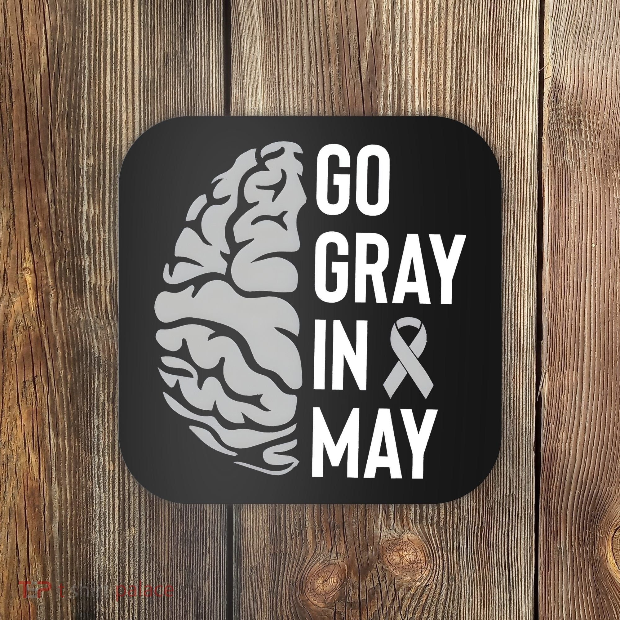 Go Gray In May Brain Tumor Awareness Coaster