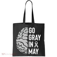 Go Gray In May Brain Tumor Awareness Tote Bag thumb 0