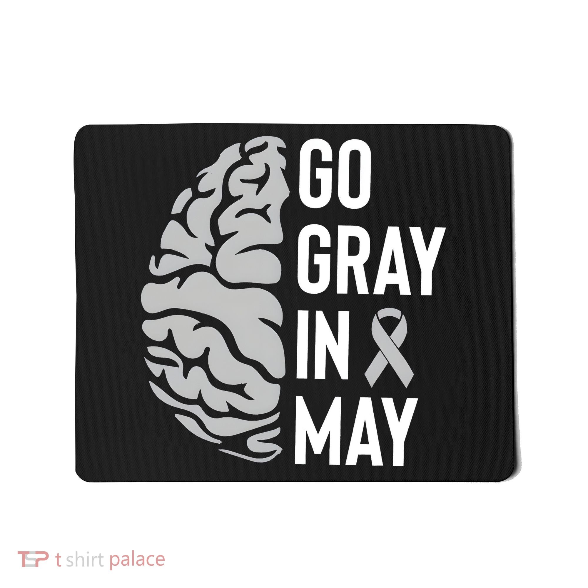 Go Gray In May Brain Tumor Awareness Mousepad