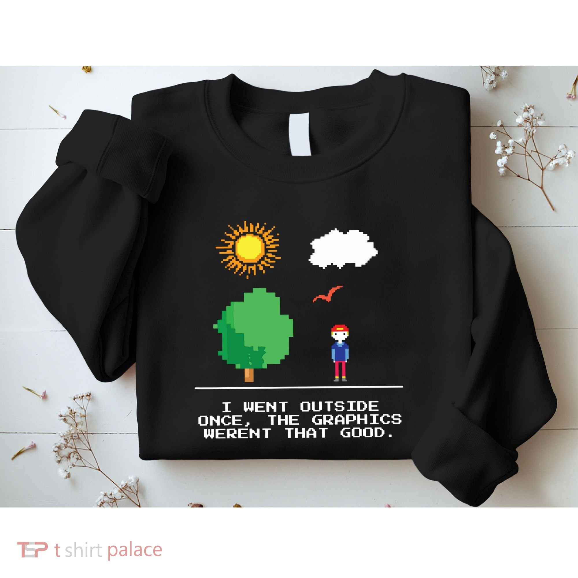 Game Geek I Went Outside Once The Graphics Werent That Good Sweatshirt