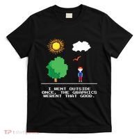 Game Geek I Went Outside Once The Graphics Werent That Good T-Shirt thumb 0