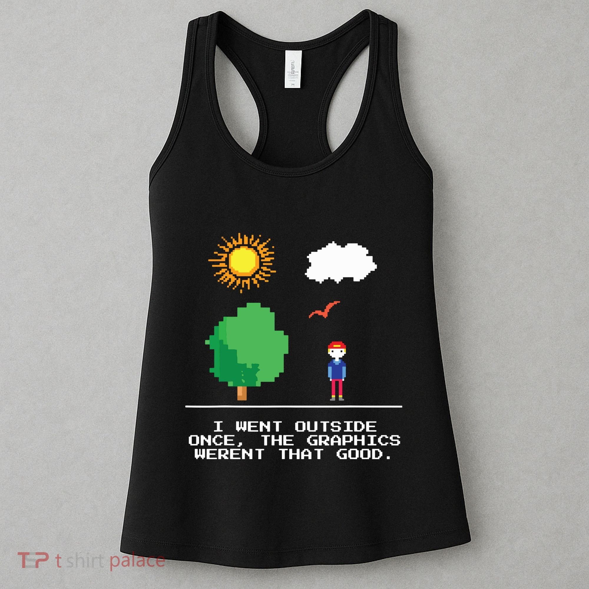 Game Geek I Went Outside Once The Graphics Werent That Good Women's Tank Top