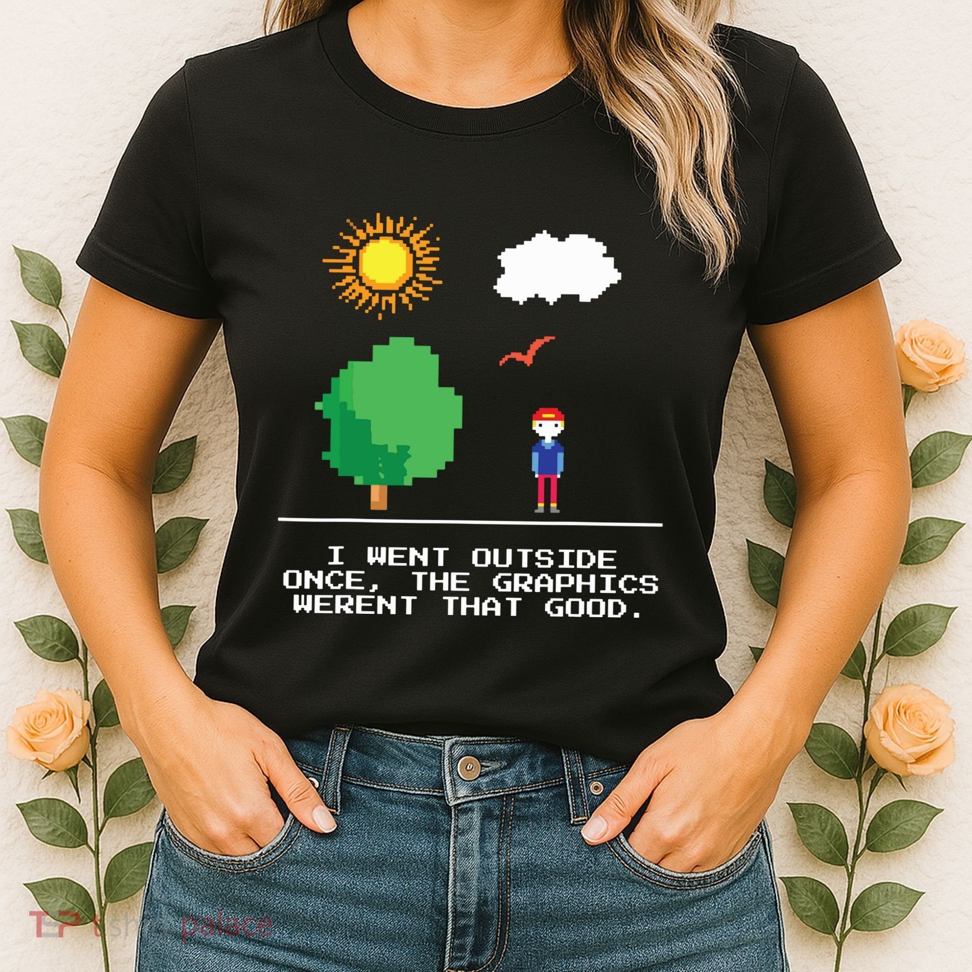 Game Geek I Went Outside Once The Graphics Werent That Good Women's T-Shirt