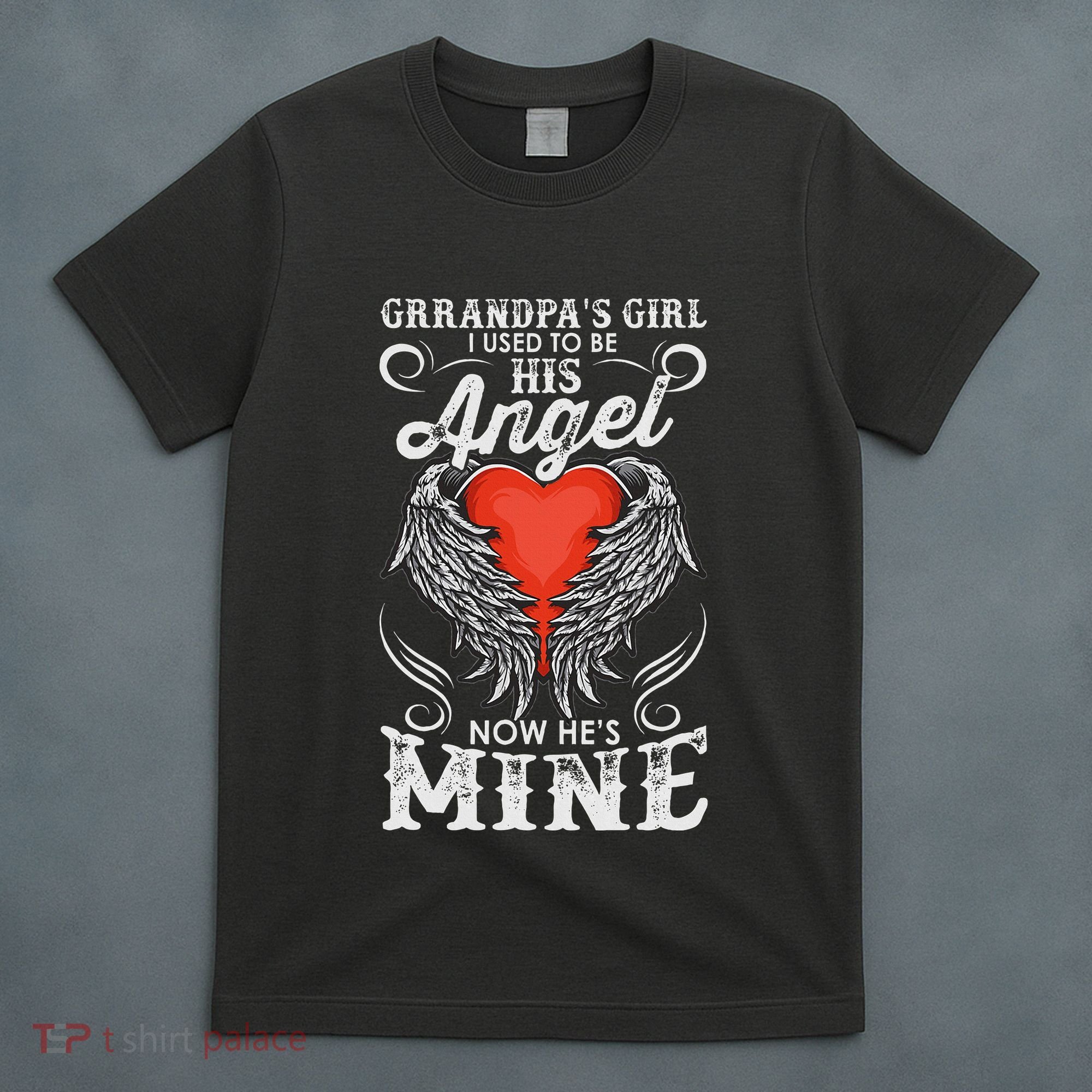 Grandpas Girl I Used To Be His Angel Now Hes Mine T-Shirt