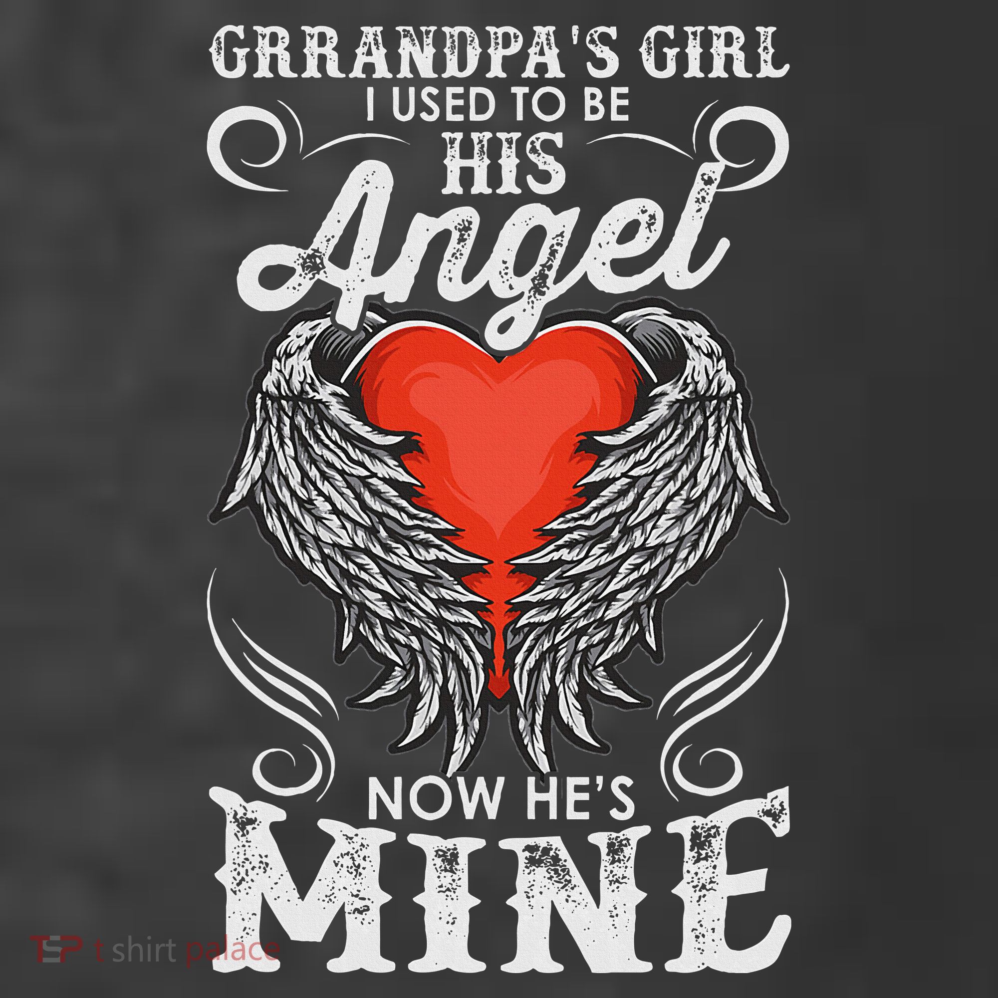 Grandpas Girl I Used To Be His Angel Now Hes Mine T-Shirt
