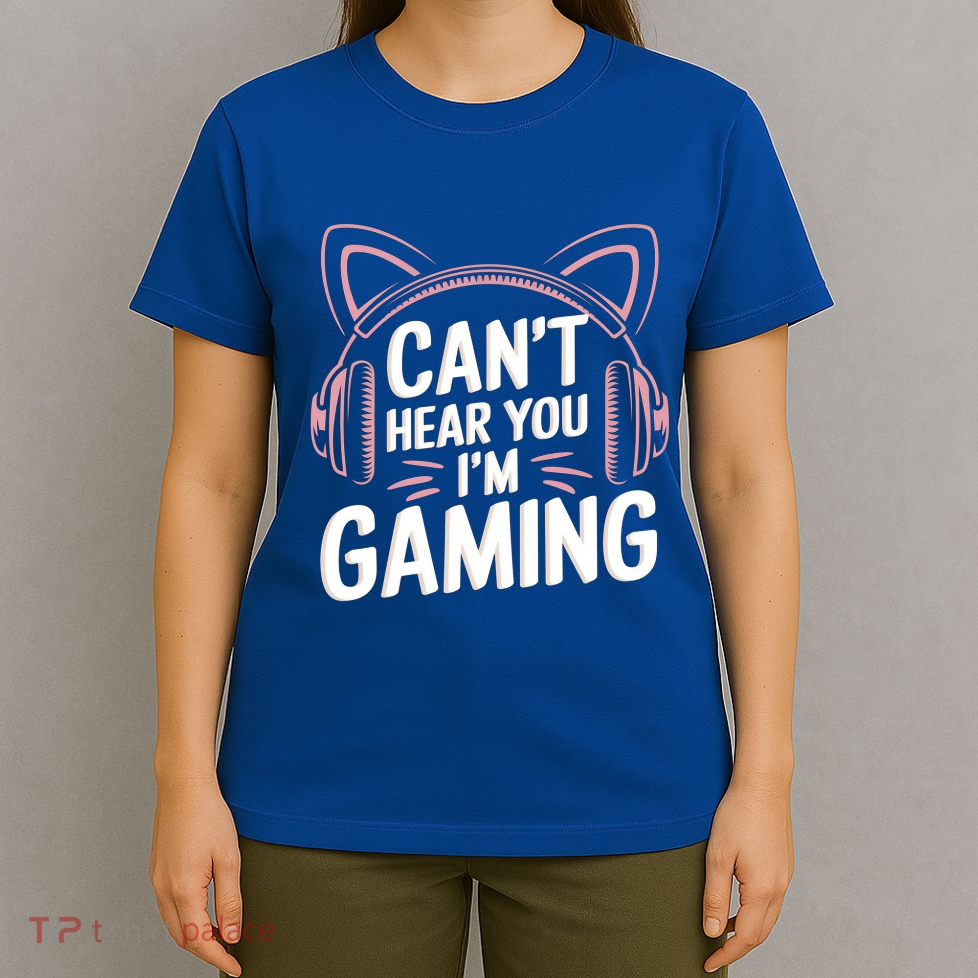 Gamer Gaming I CanT Hear You IM Gaming Video Games Gift T-Shirt