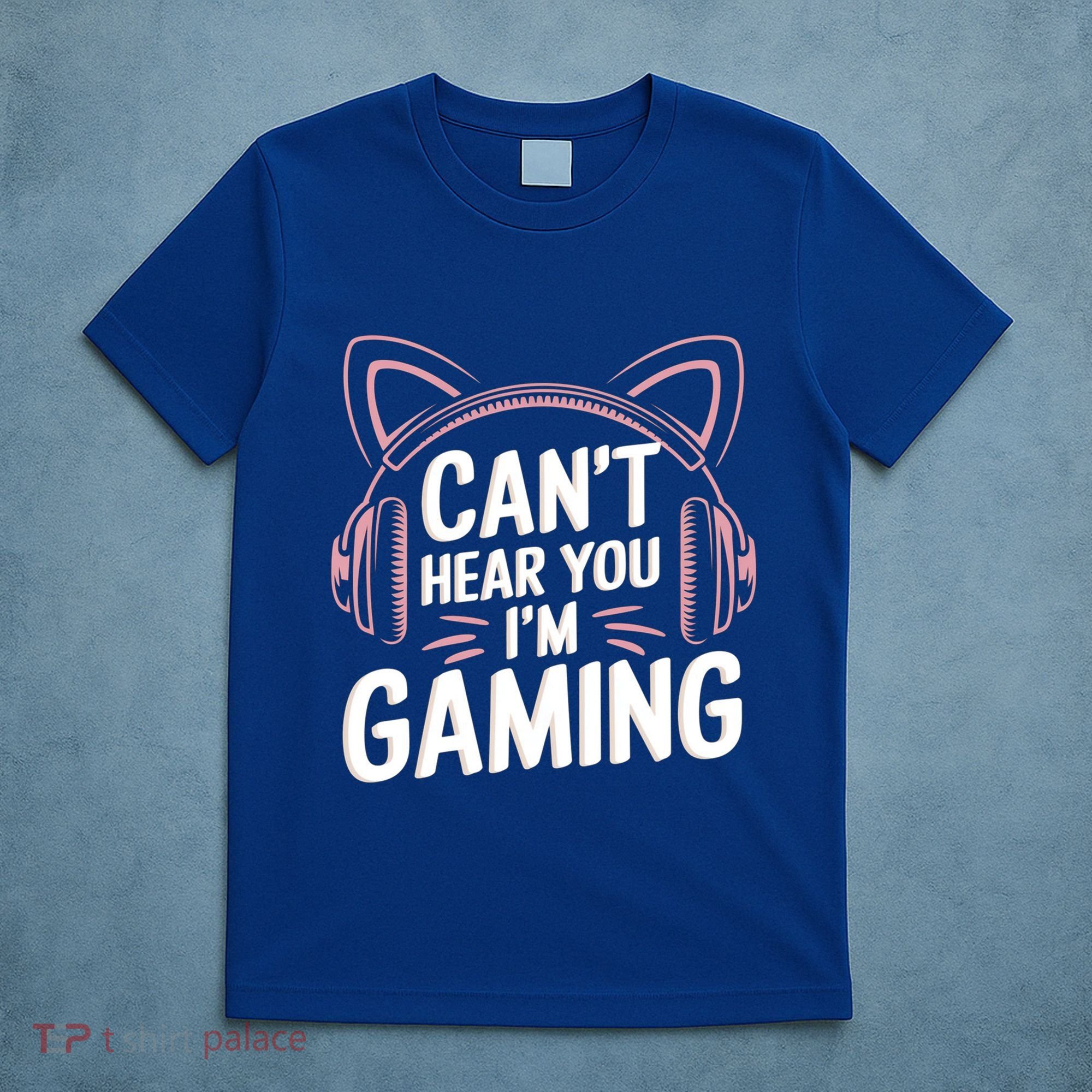 Gamer Gaming I CanT Hear You IM Gaming Video Games Gift T-Shirt