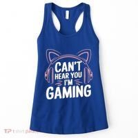 Gamer Gaming I CanT Hear You IM Gaming Video Games Gift Women's Tank Top thumb 0
