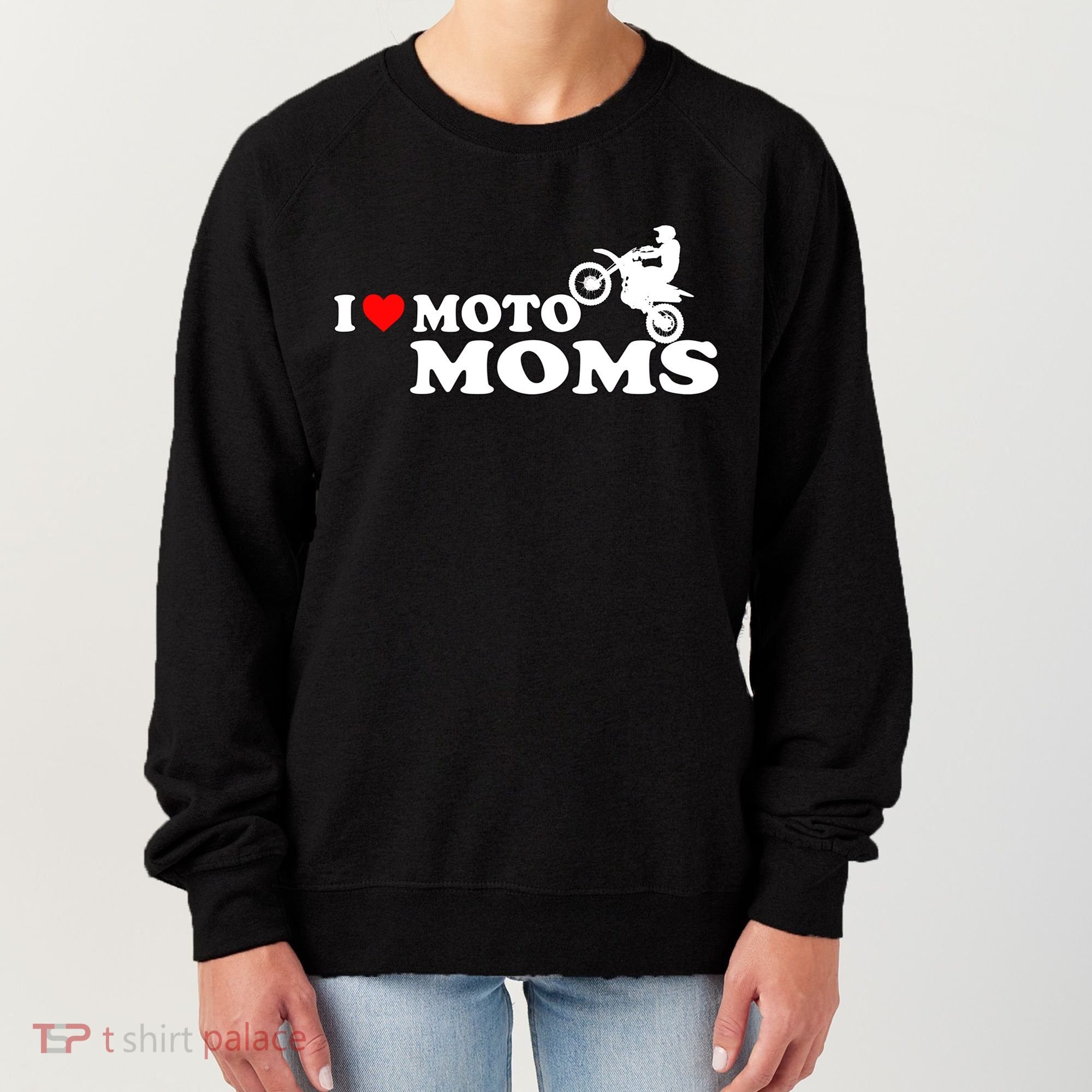 Great Gift I Love Moto Moms Women's Sweatshirt