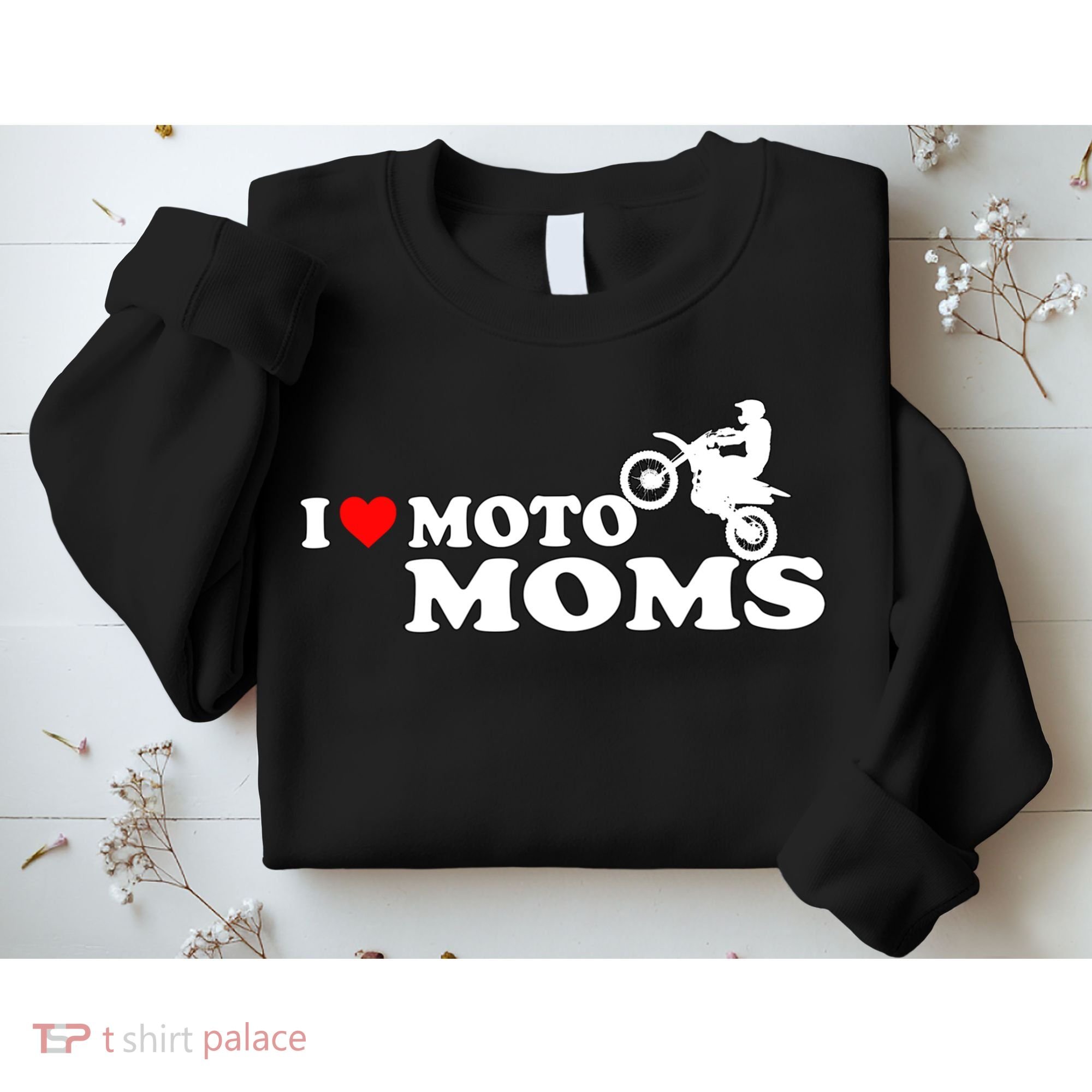 Great Gift I Love Moto Moms Sweatshirt