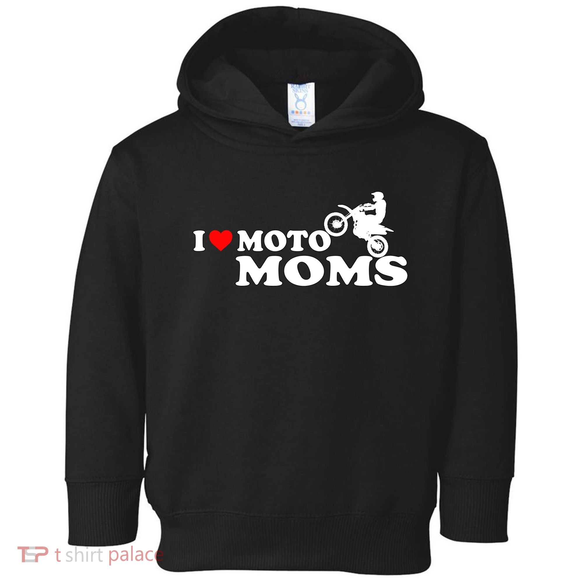 Great Gift I Love Moto Moms Toddler Hoodie