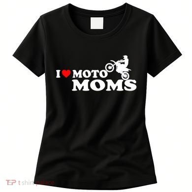 Great Gift I Love Moto Moms Women's T-Shirt