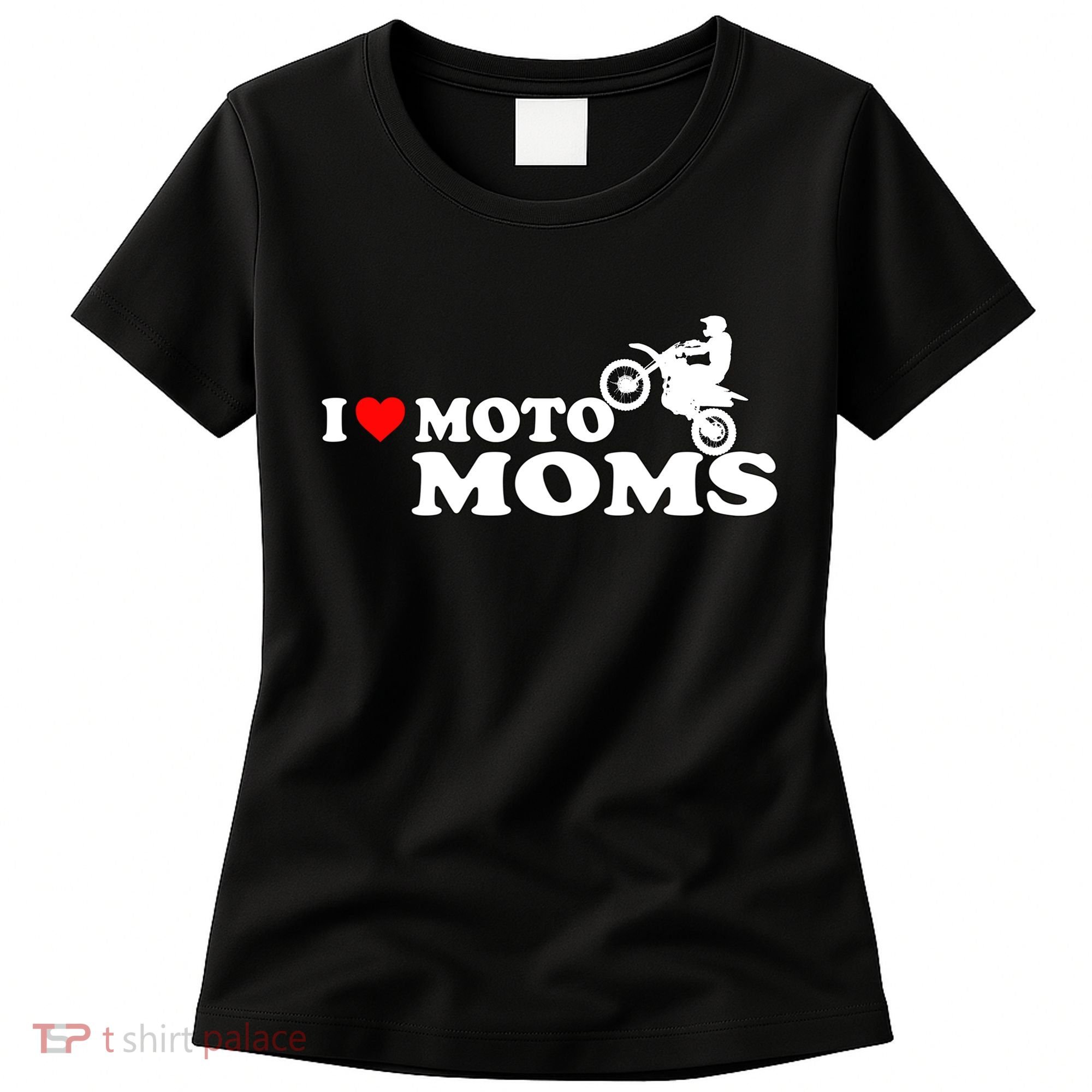 Great Gift I Love Moto Moms Women's T-Shirt