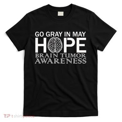 Go Gray In May Brain Cancer T-Shirt