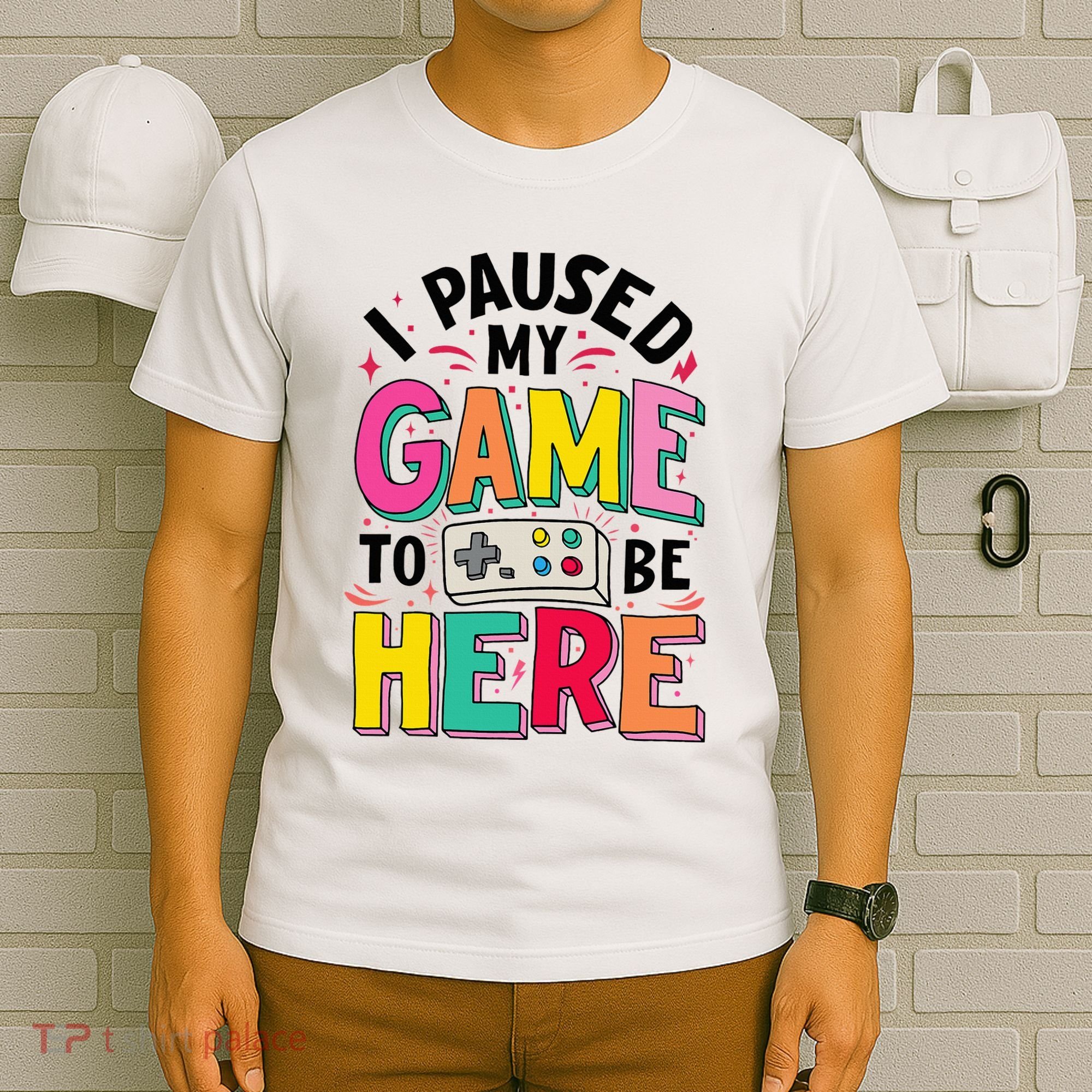Gamer Girl I Paused My Game To Be Here T-Shirt