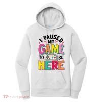 Gamer Girl I Paused My Game To Be Here Women's Hoodie thumb 0
