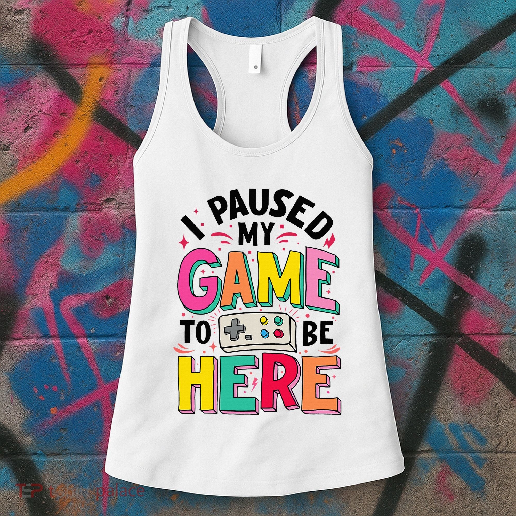 Gamer Girl I Paused My Game To Be Here Women's Tank Top