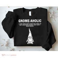 Garden Gnome Lover Gnome Aholic Funny Definition Gnomes Sweatshirt thumb 2