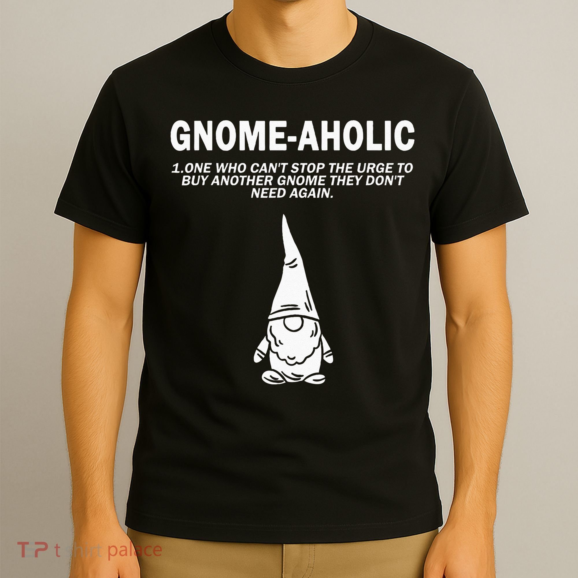 Garden Gnome Lover Gnome Aholic Funny Definition Gnomes T-Shirt