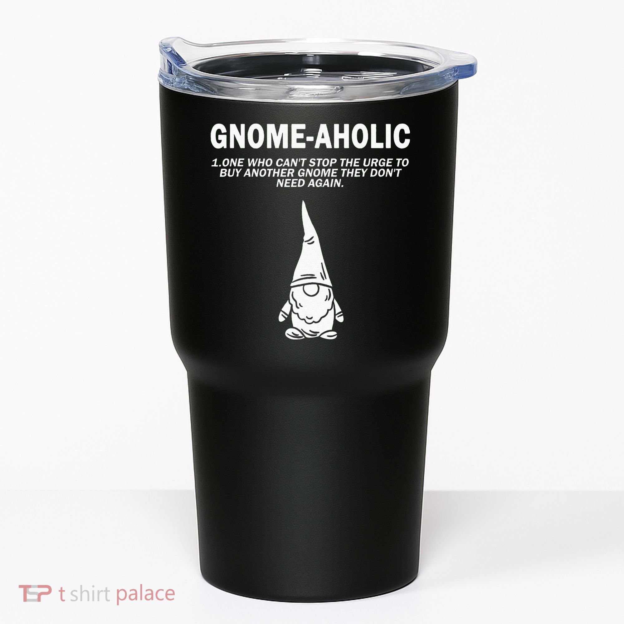 Garden Gnome Lover Gnome Aholic Funny Definition Gnomes Tumbler