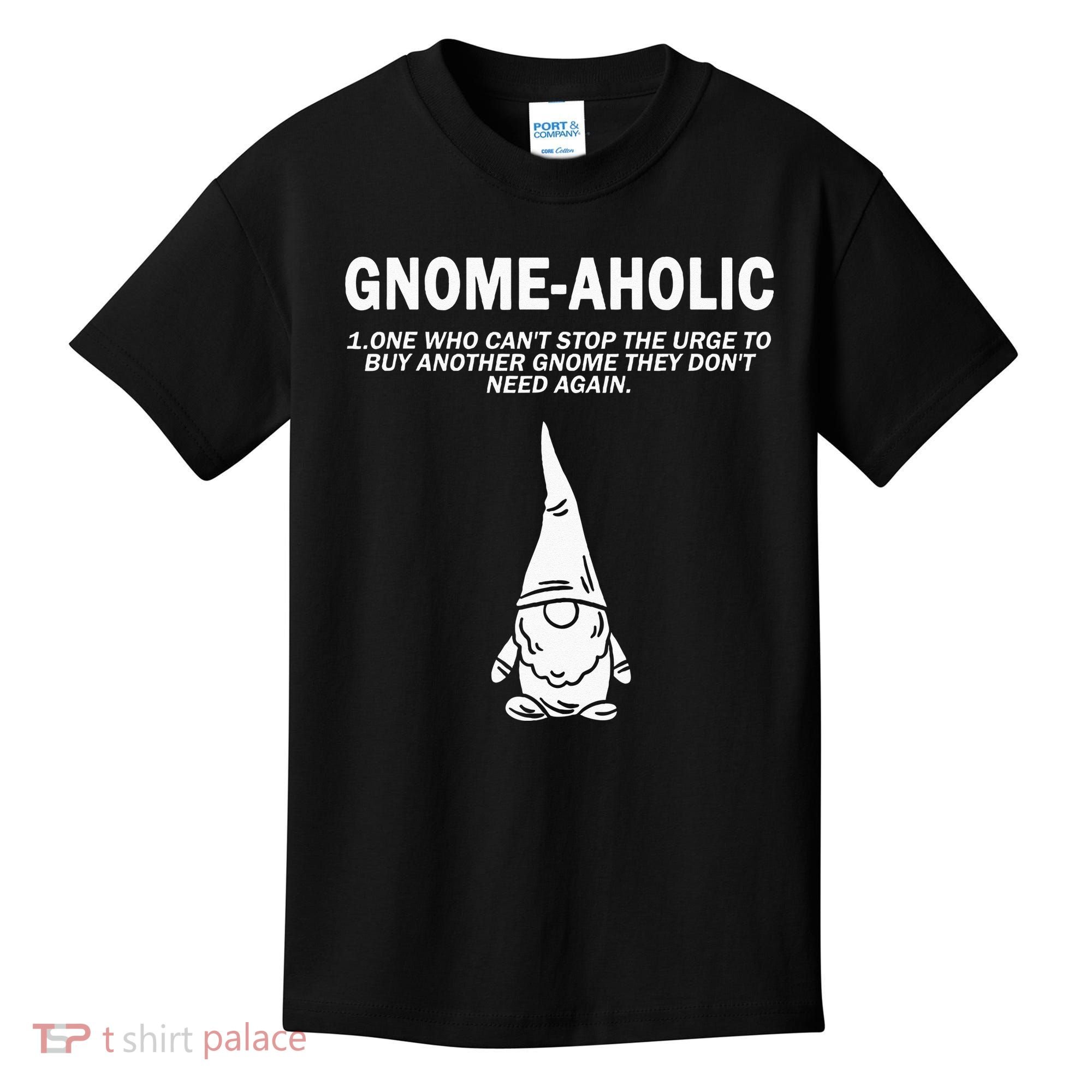 Garden Gnome Lover Gnome Aholic Funny Definition Gnomes Kids T-Shirt