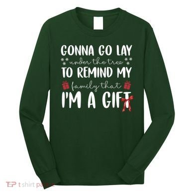 Gonna Go Lay Under Under The Tree Funny Christmas Long Sleeve Shirt