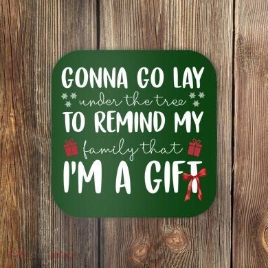 Gonna Go Lay Under Under The Tree Funny Christmas Coaster