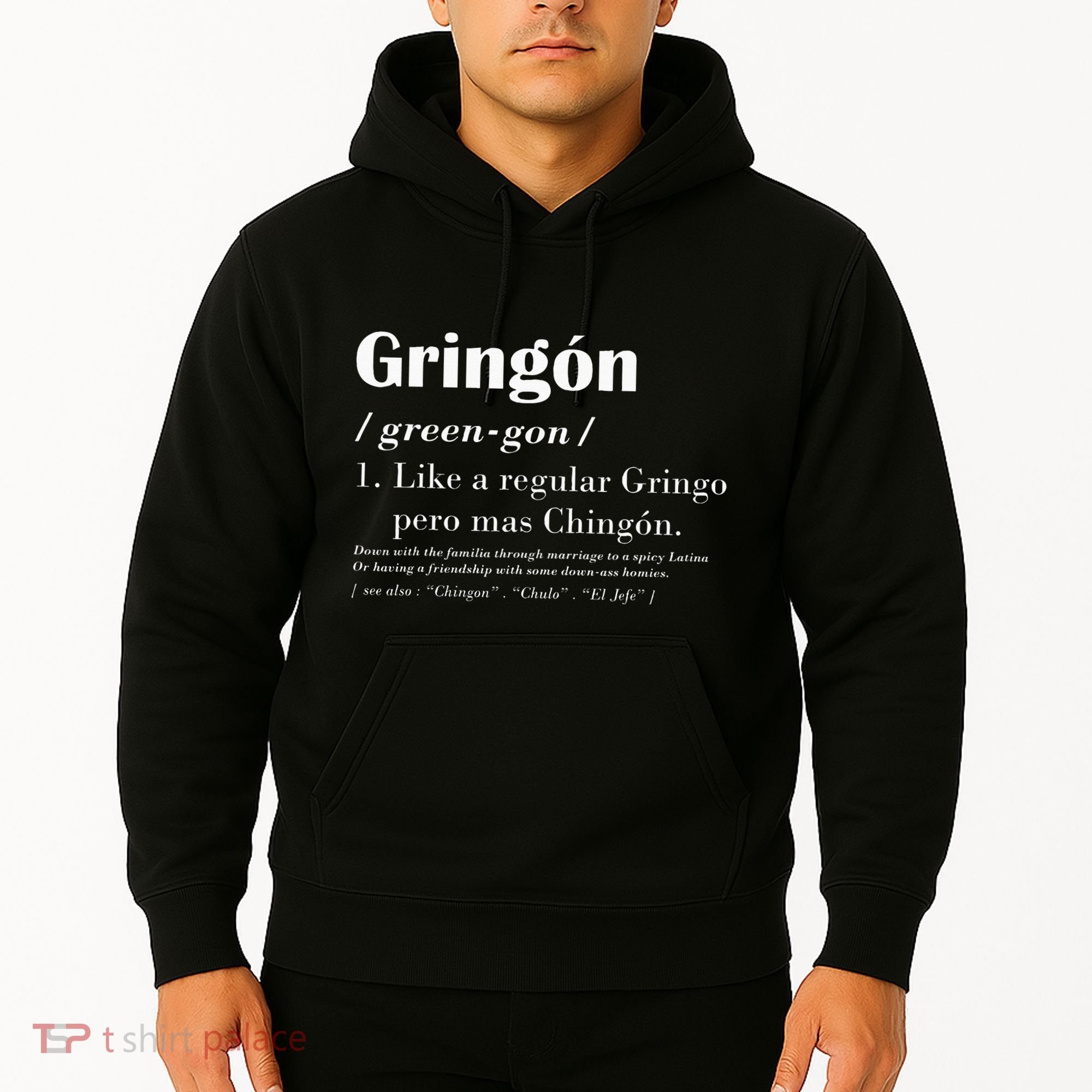 Gringon Greengon Like A Regular Gringo Pero Mas Chingon Hoodie