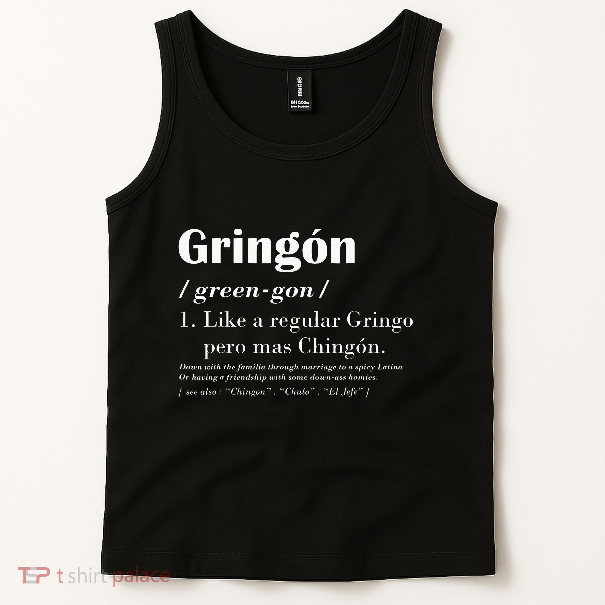 Gringon Greengon Like A Regular Gringo Pero Mas Chingon Tank Top