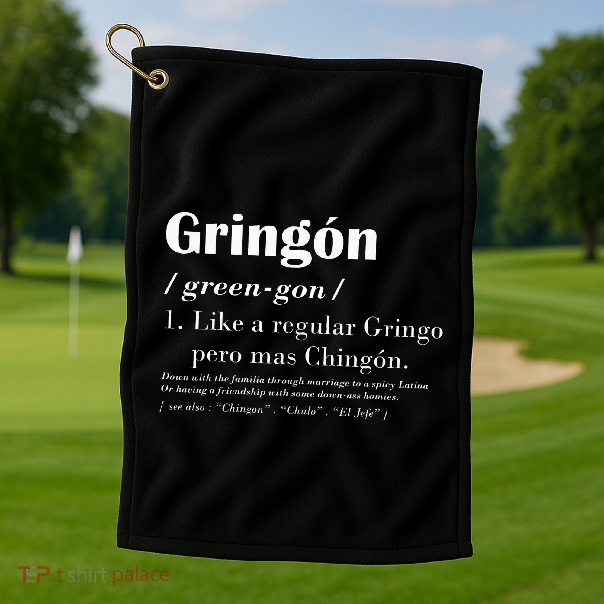Gringon Greengon Like A Regular Gringo Pero Mas Chingon Golf Towel